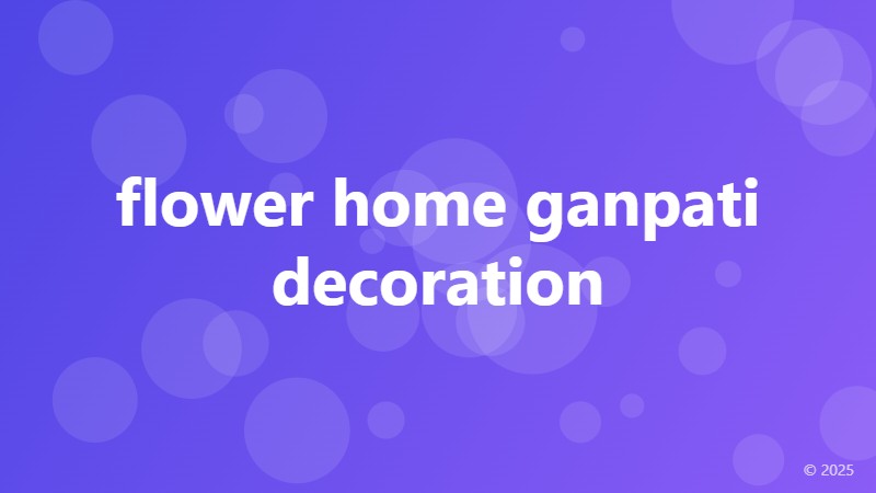 flower home ganpati decoration