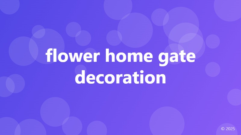 flower home gate decoration
