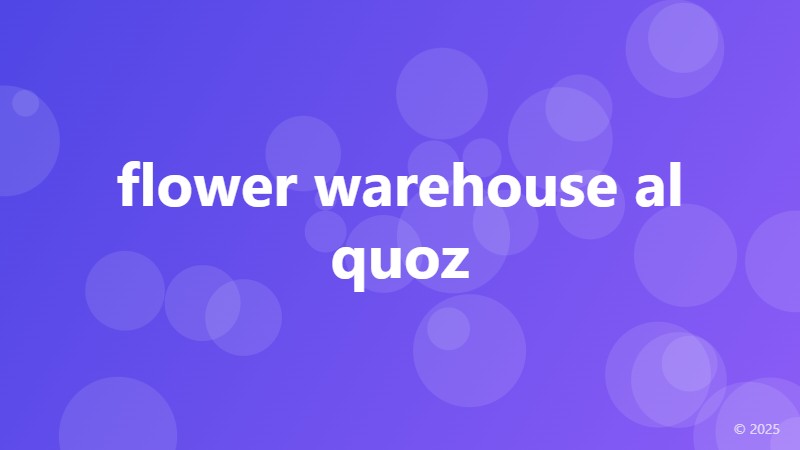 flower warehouse al quoz