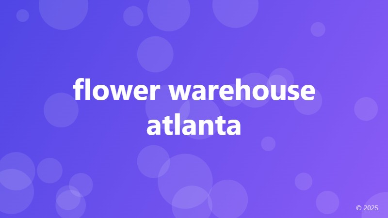 flower warehouse atlanta