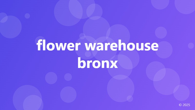 flower warehouse bronx
