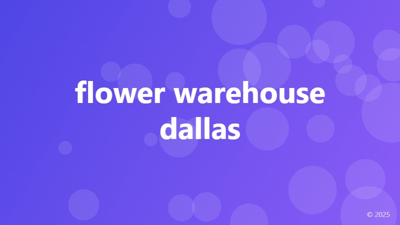 flower warehouse dallas
