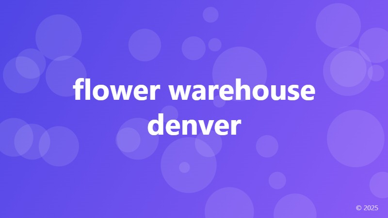 flower warehouse denver