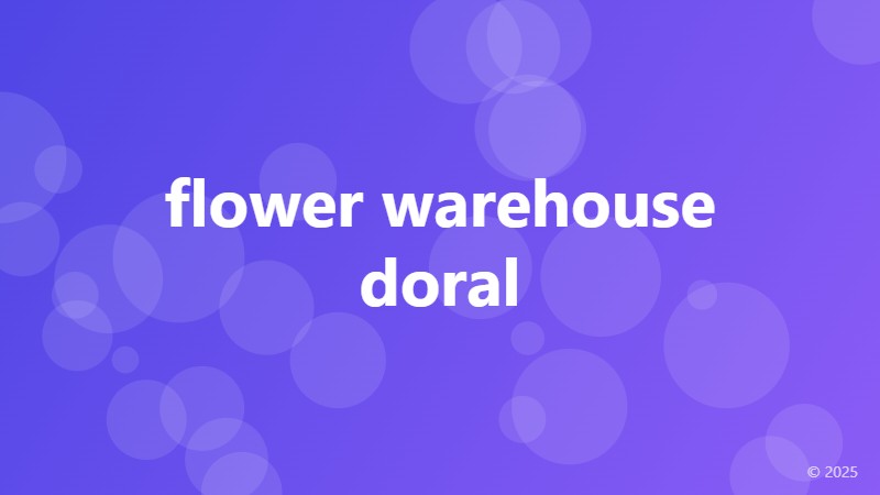 flower warehouse doral