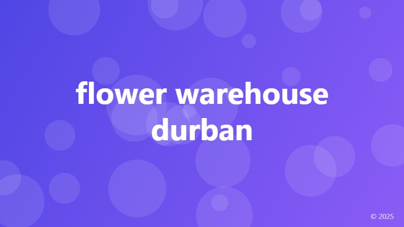 flower warehouse durban