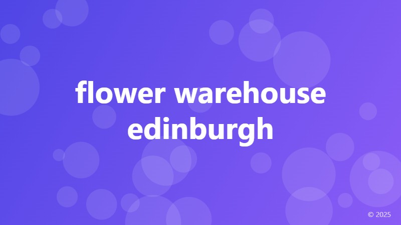 flower warehouse edinburgh