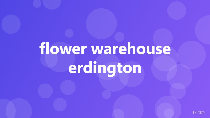 flower warehouse erdington