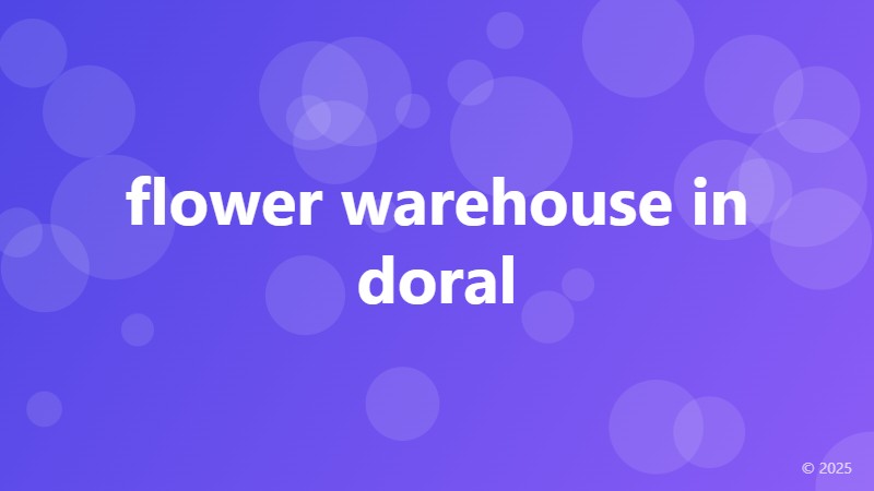 flower warehouse in doral