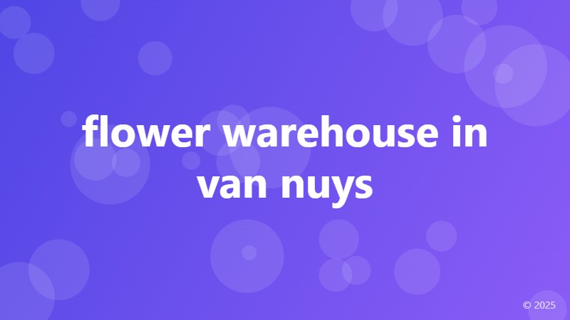 flower warehouse in van nuys