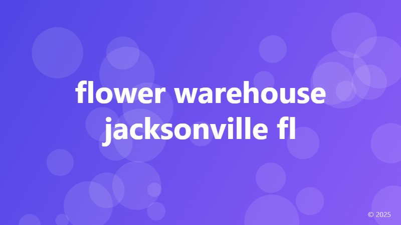 flower warehouse jacksonville fl
