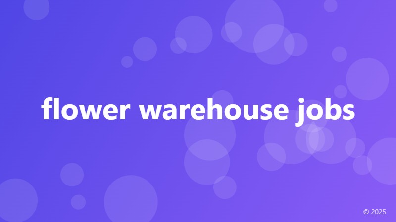 flower warehouse jobs