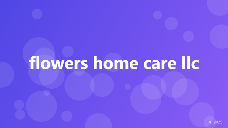 flowers home care llc