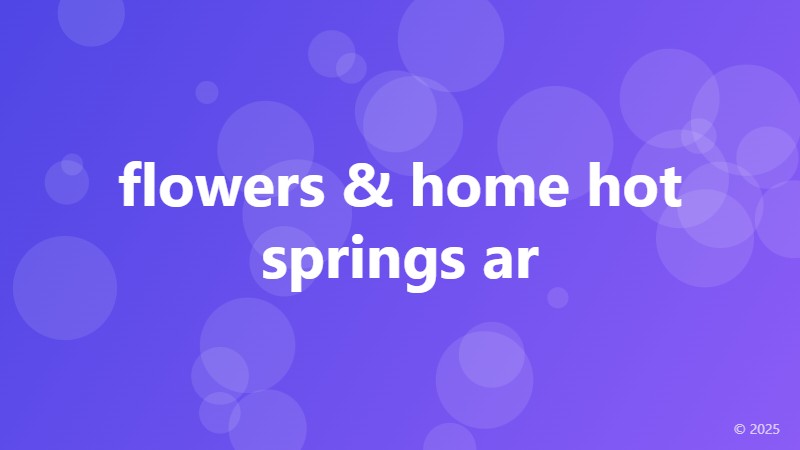 flowers & home hot springs ar