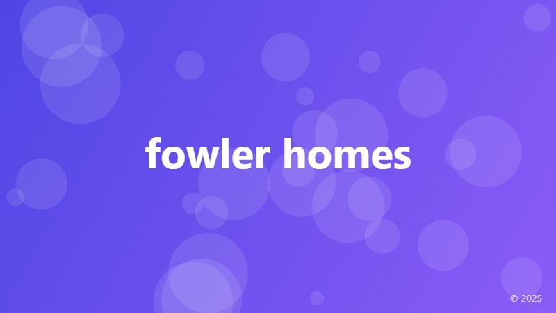 fowler homes