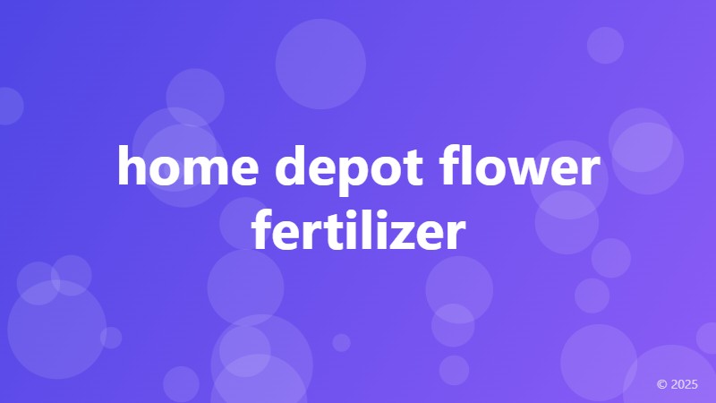 home depot flower fertilizer