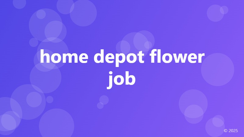 home depot flower job