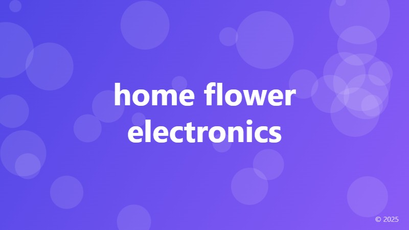 home flower electronics